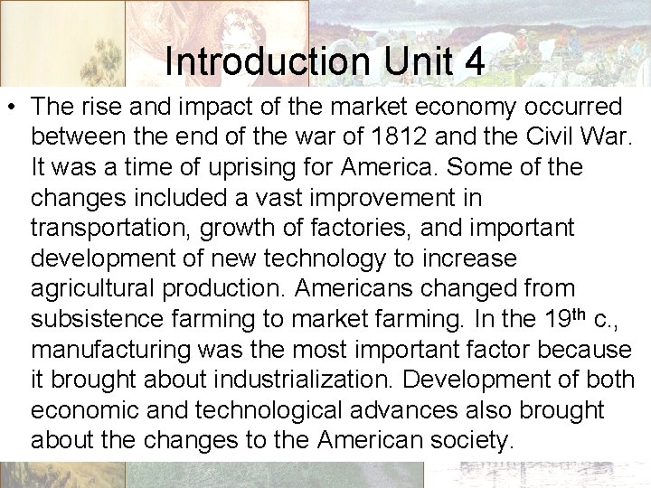 Introduction Unit 4 • The rise and impact of the market economy occurred between