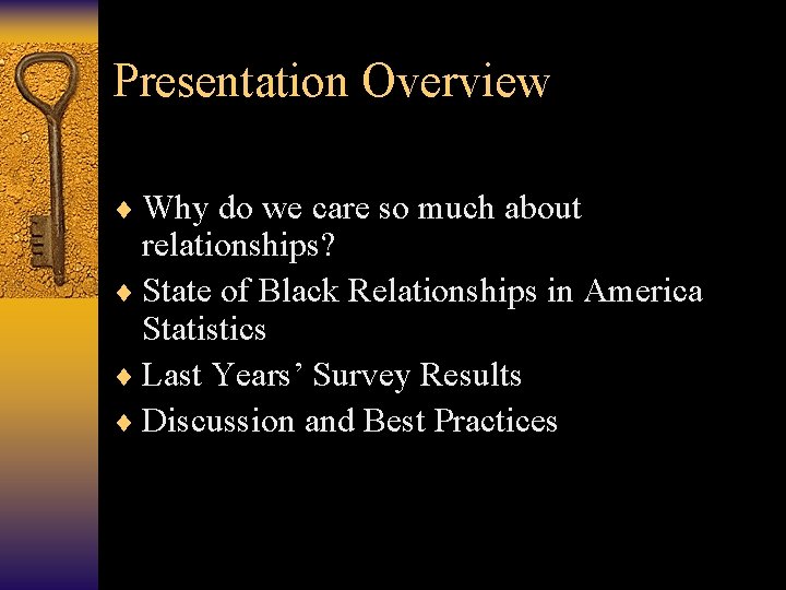 Presentation Overview ¨ Why do we care so much about relationships? ¨ State of