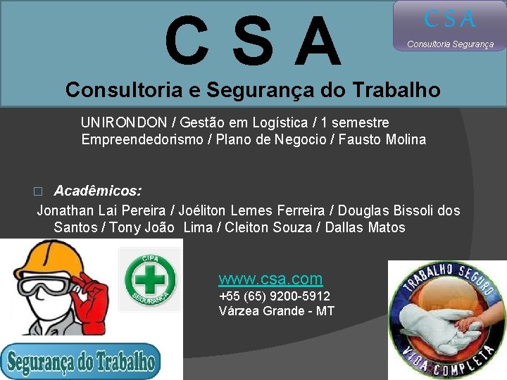 CSA Consultoria Segurança Consultoria e Segurança do Trabalho UNIRONDON / Gestão em Logística /