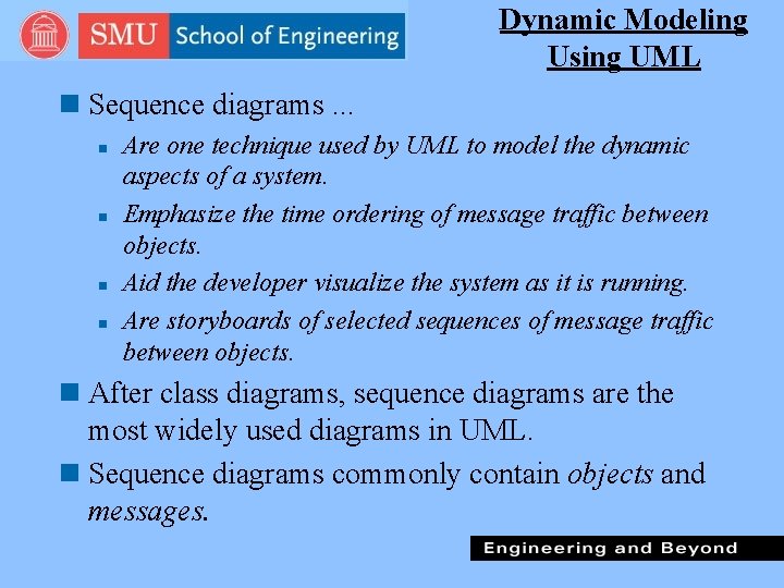Dynamic Modeling Using UML n Sequence diagrams. . . n n Are one technique