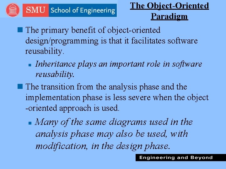 The Object-Oriented Paradigm n The primary benefit of object-oriented design/programming is that it facilitates