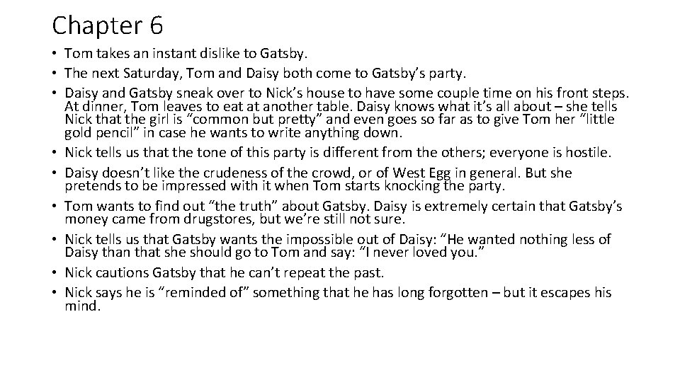 Chapter 6 • Tom takes an instant dislike to Gatsby. • The next Saturday,