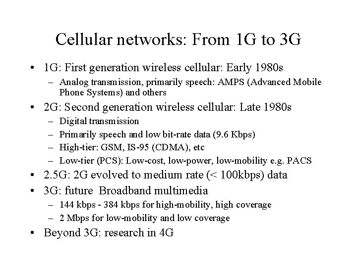 Cellular networks: From 1 G to 3 G • 1 G: First generation wireless