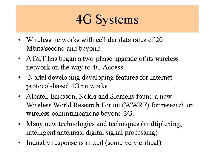 4 G Systems • Wireless networks with cellular data rates of 20 Mbits/second and