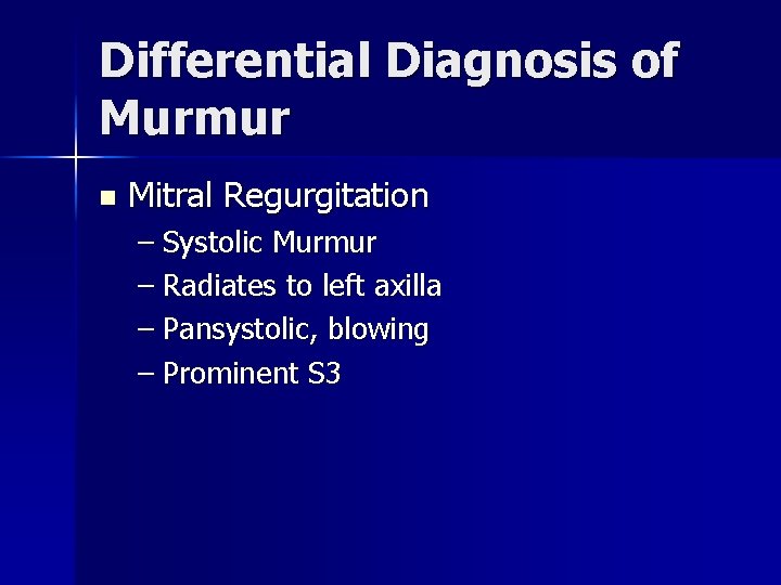 Differential Diagnosis of Murmur n Mitral Regurgitation – Systolic Murmur – Radiates to left