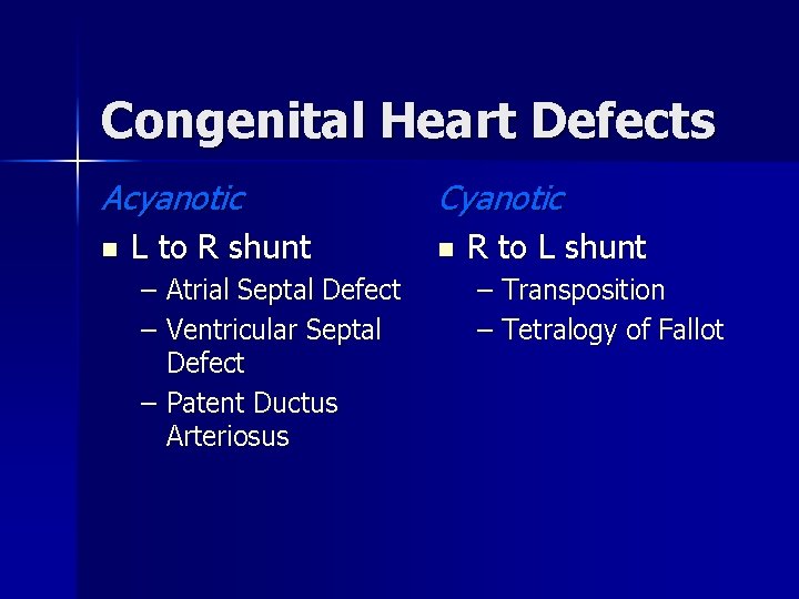 Congenital Heart Defects Acyanotic n L to R shunt – Atrial Septal Defect –