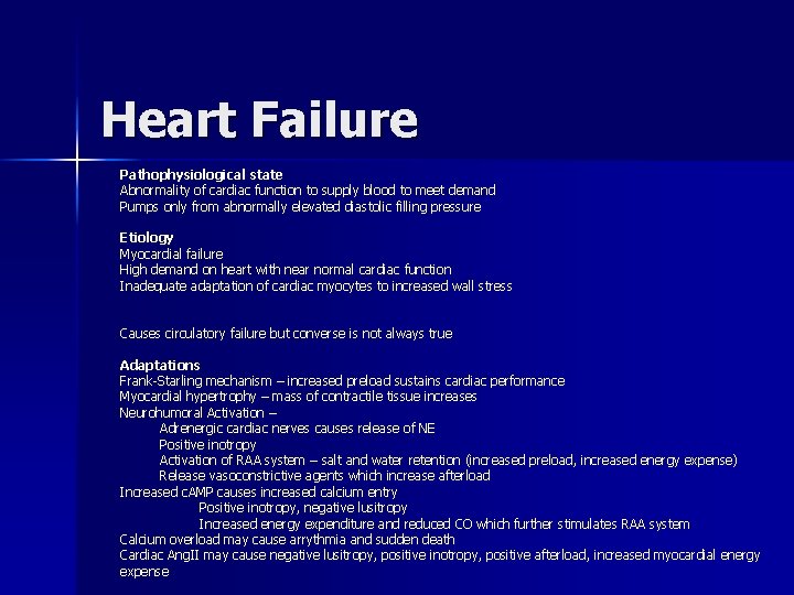 Heart Failure Pathophysiological state Abnormality of cardiac function to supply blood to meet demand