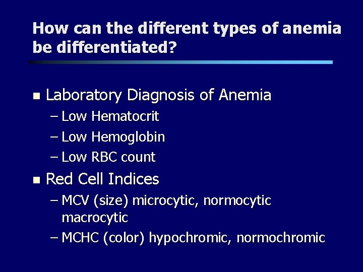 How can the different types of anemia be differentiated? n Laboratory Diagnosis of Anemia