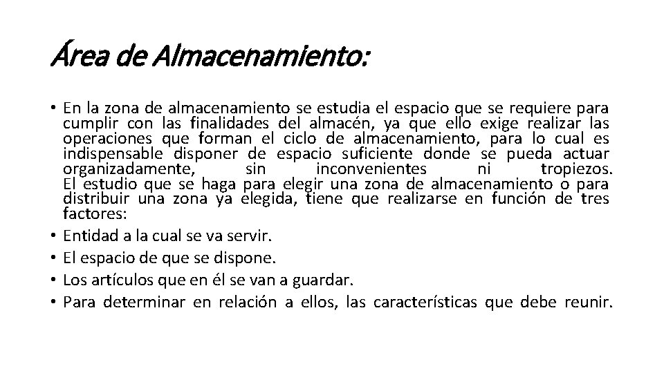 Área de Almacenamiento: • En la zona de almacenamiento se estudia el espacio que