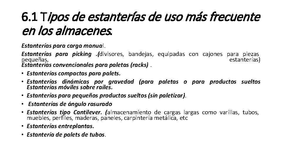 6. 1 Tipos de estanterías de uso más frecuente en los almacenes. Estanterías para