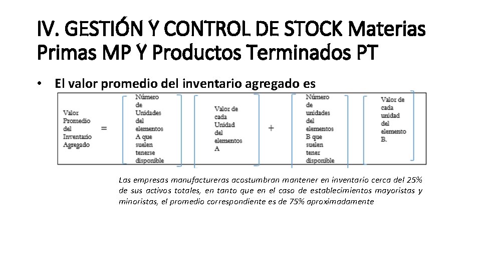 IV. GESTIÓN Y CONTROL DE STOCK Materias Primas MP Y Productos Terminados PT •