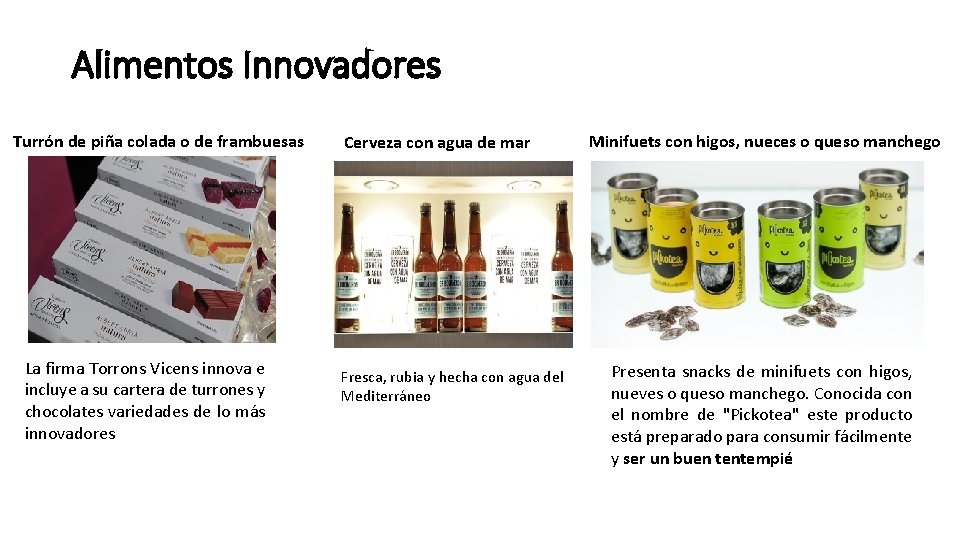 Alimentos Innovadores Turrón de piña colada o de frambuesas La firma Torrons Vicens innova