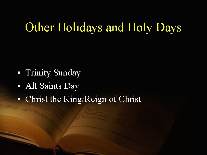 Other Holidays and Holy Days • Trinity Sunday • All Saints Day • Christ