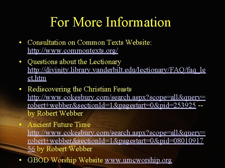 For More Information • Consultation on Common Texts Website: http: //www. commontexts. org/ •