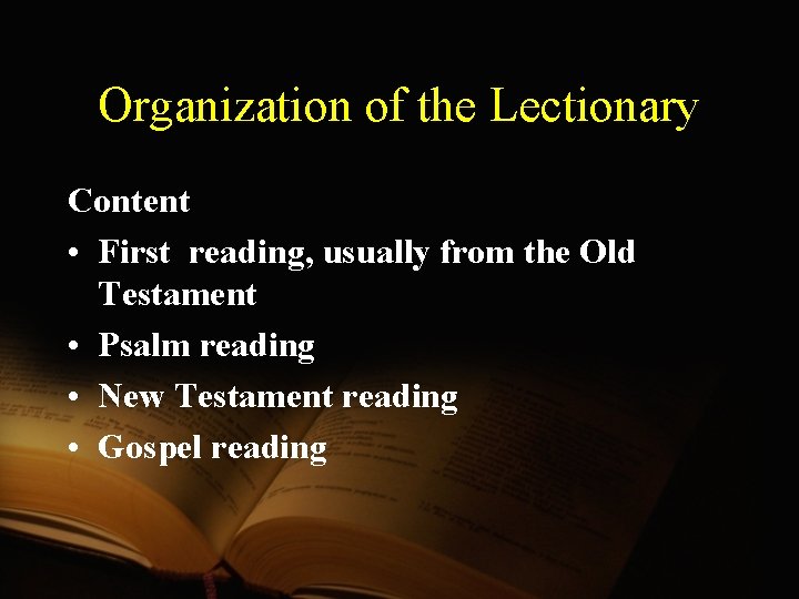 Organization of the Lectionary Content • First reading, usually from the Old Testament •