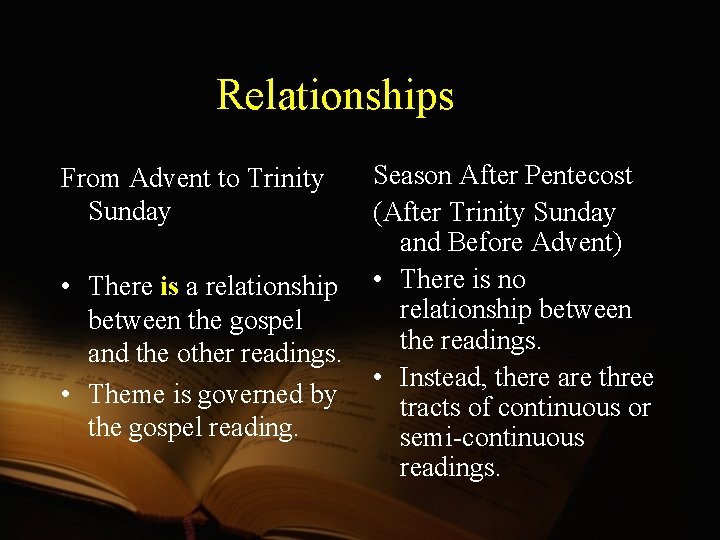 Relationships From Advent to Trinity Sunday • There is a relationship between the gospel