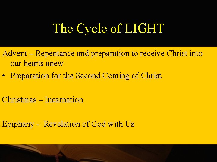 The Cycle of LIGHT Advent – Repentance and preparation to receive Christ into our