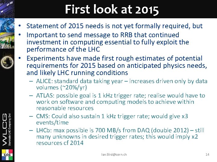 First look at 2015 • Statement of 2015 needs is not yet formally required,