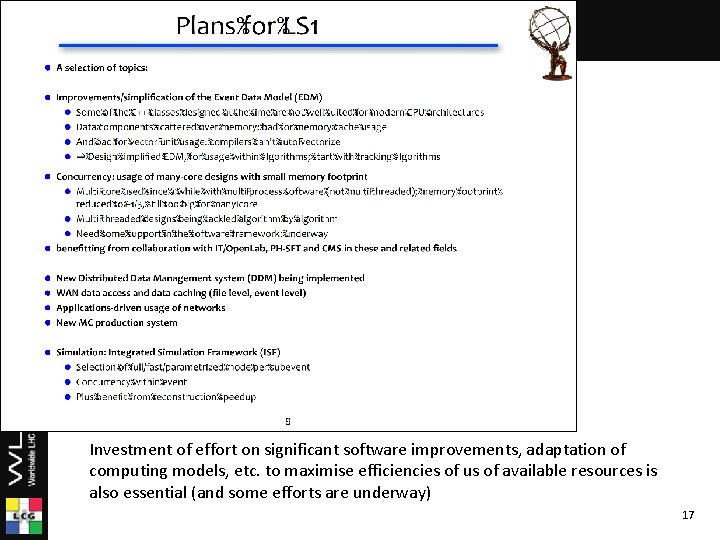 Investment of effort on significant software improvements, adaptation of computing models, etc. to maximise