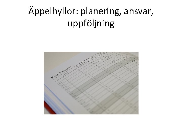 Äppelhyllor: planering, ansvar, uppföljning 