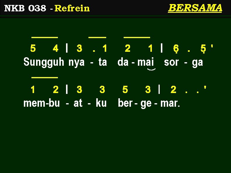 BERSAMA NKB 038 - Refrein 5 4 | 3 . 1 2 1 |