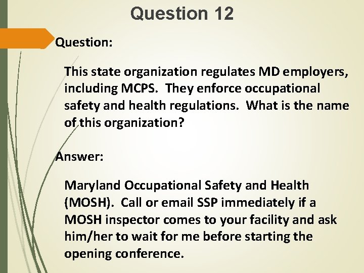 Question 12 Question: This state organization regulates MD employers, including MCPS. They enforce occupational