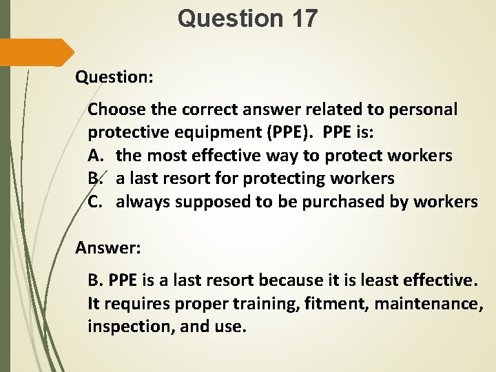Question 17 Question: Choose the correct answer related to personal protective equipment (PPE). PPE