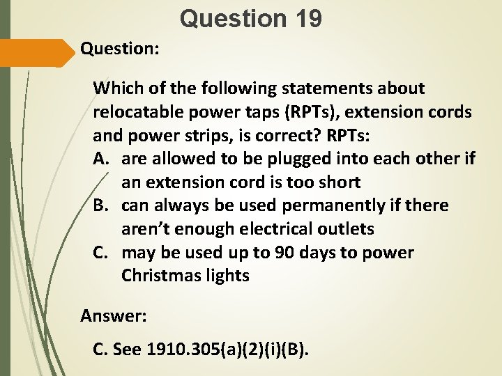 Question 19 Question: Which of the following statements about relocatable power taps (RPTs), extension