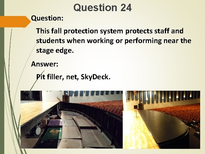 Question: Question 24 This fall protection system protects staff and students when working or