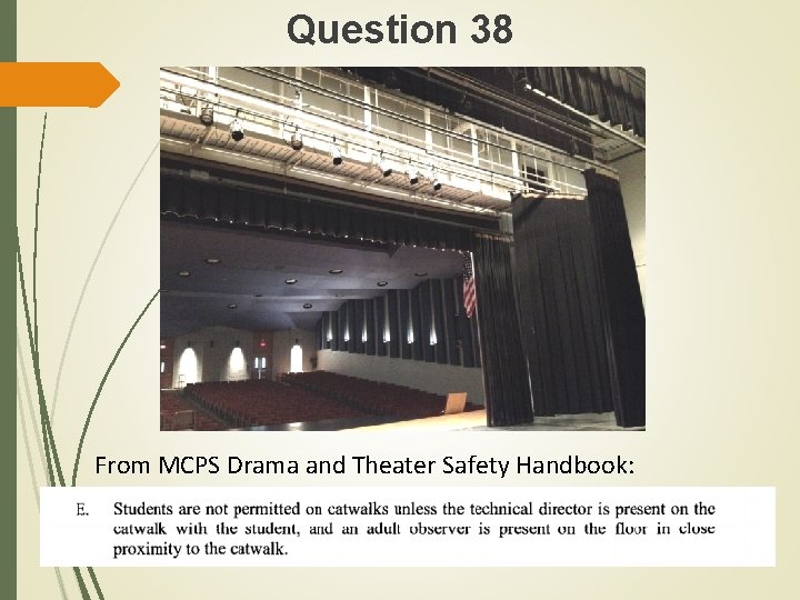 Question 38 From MCPS Drama and Theater Safety Handbook: 