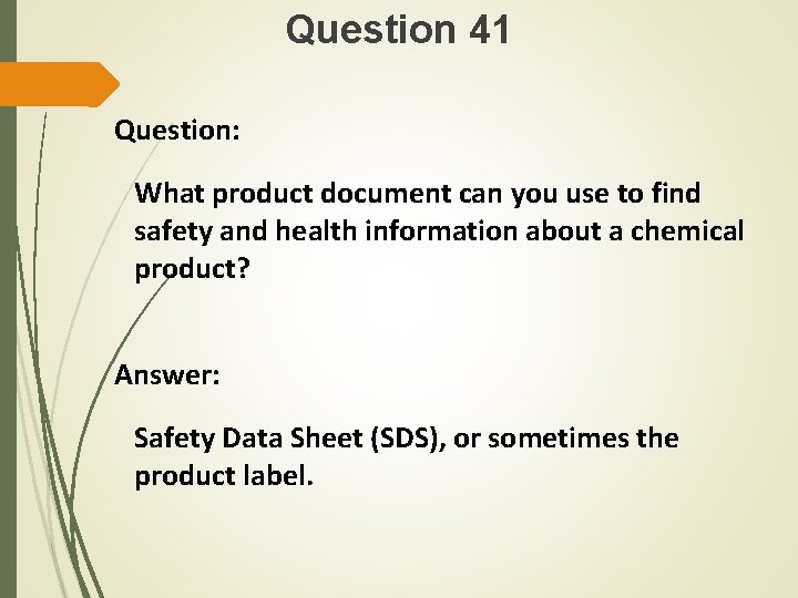 Question 41 Question: What product document can you use to find safety and health