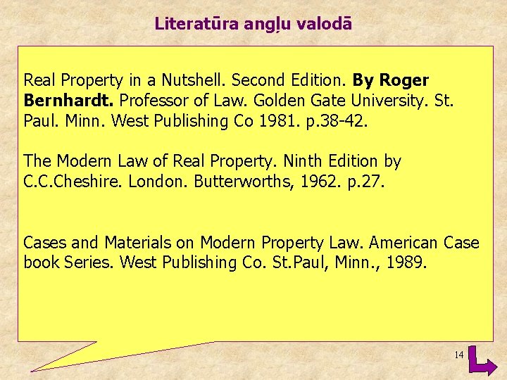 Literatūra angļu valodā Real Property in a Nutshell. Second Edition. By Roger Bernhardt. Professor