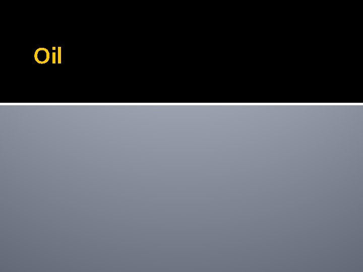Oil 
