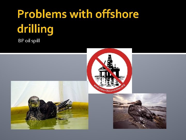 Problems with offshore drilling BP oil spill 