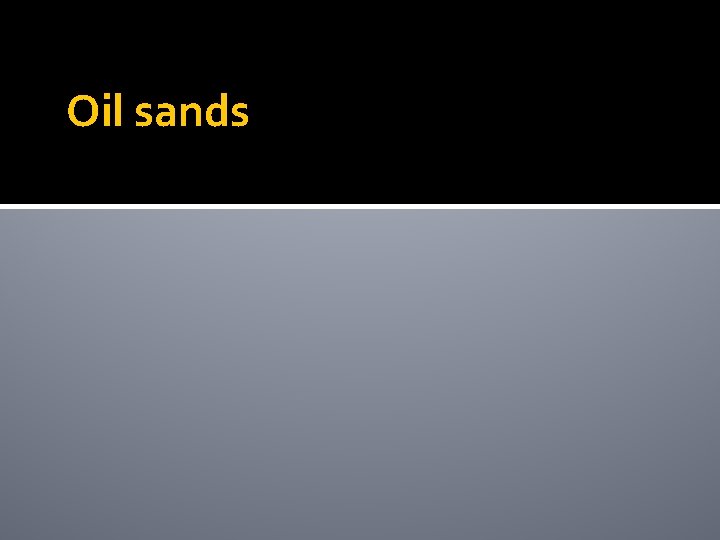 Oil sands 