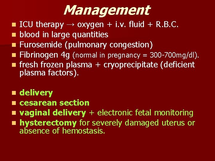 Management n n n ICU therapy → oxygen + i. v. fluid + R.