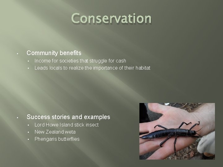 Conservation • Community benefits • • • Income for societies that struggle for cash