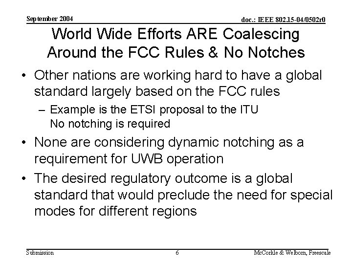 September 2004 doc. : IEEE 802. 15 -04/0502 r 0 World Wide Efforts ARE