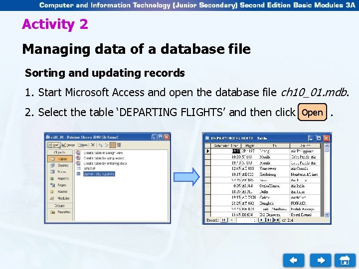 Activity 2 Managing data of a database file Sorting and updating records 1. Start