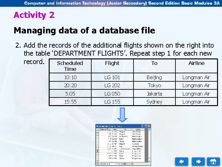 Activity 2 Managing data of a database file 2. Add the records of the