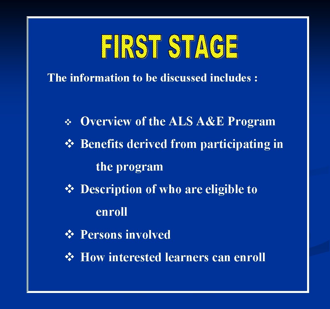 The information to be discussed includes : v Overview of the ALS A&E Program