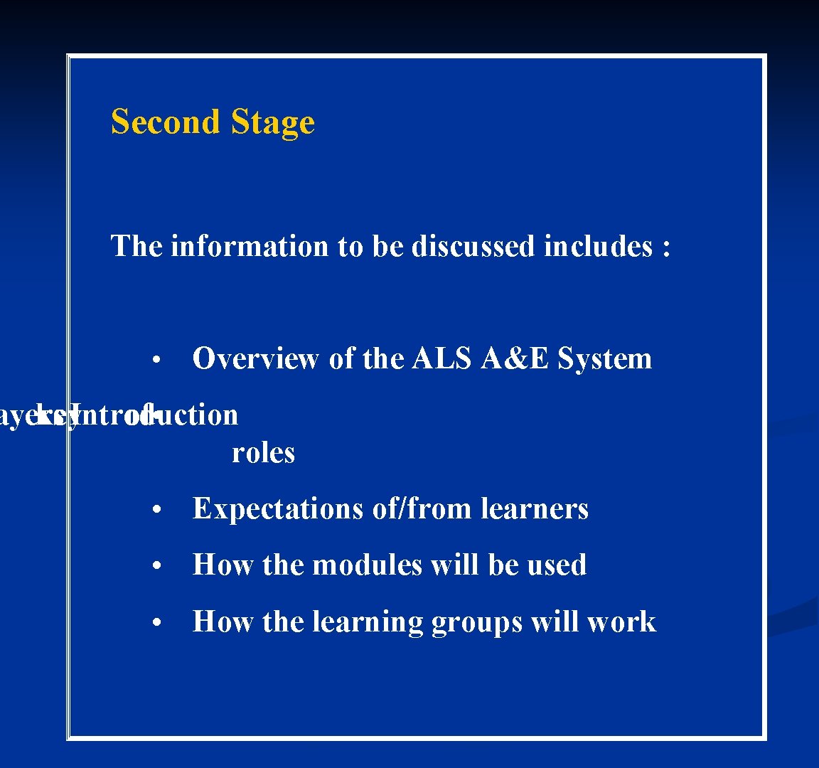 Second Stage The information to be discussed includes : • Overview of the ALS