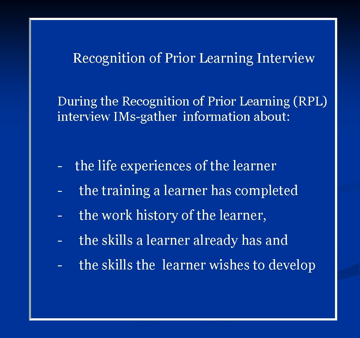 Recognition of Prior Learning Interview During the Recognition of Prior Learning (RPL) interview IMs-gather