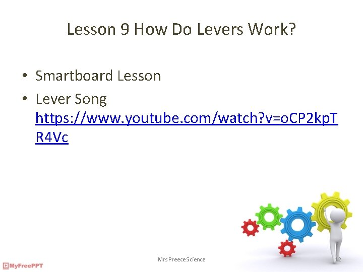 Lesson 9 How Do Levers Work? • Smartboard Lesson • Lever Song https: //www.