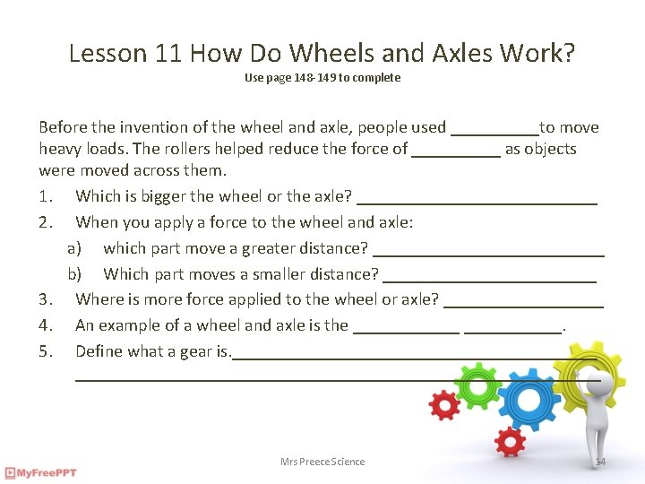 Lesson 11 How Do Wheels and Axles Work? Use page 148 -149 to complete
