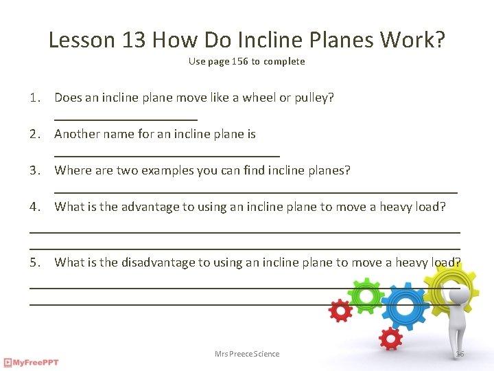 Lesson 13 How Do Incline Planes Work? Use page 156 to complete 1. Does