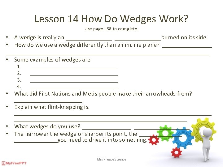 Lesson 14 How Do Wedges Work? Use page 158 to complete. • A wedge
