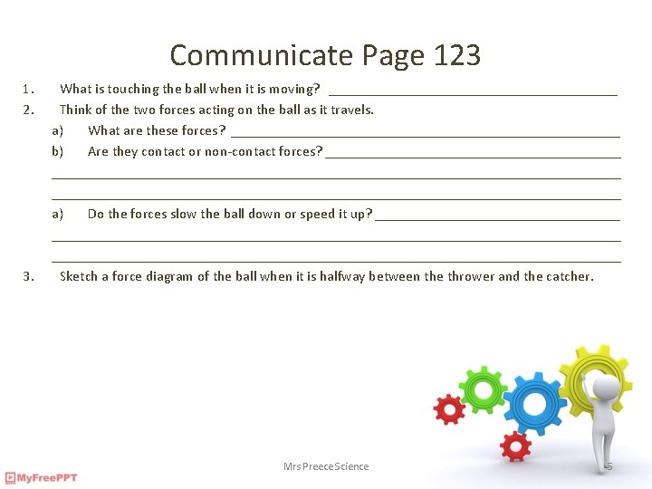 Communicate Page 123 1. 2. 3. What is touching the ball when it is