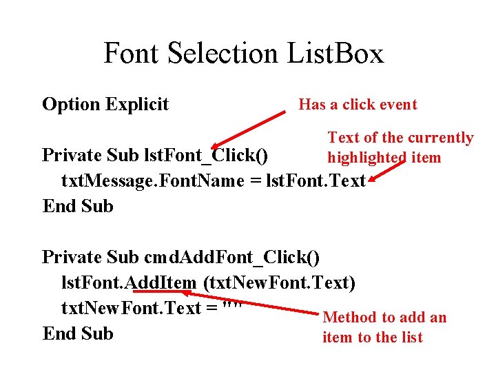 Font Selection List. Box Option Explicit Has a click event Text of the currently Font Selection List. Box Option Explicit Has a click event Text of the currently
