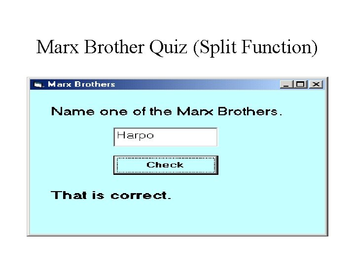 Marx Brother Quiz (Split Function) Marx Brother Quiz (Split Function)